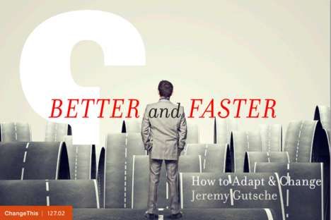 ChangeThis: Jeremy Gutsche's Better and Faster Manifesto Explores How to Adapt to Change