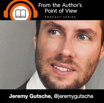 From The Author's Point of View: Jeremy Gutsche Dives Into Better and Faster with Bryan Kramer