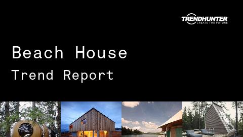 Beach House Trend Report and Beach House Market Research