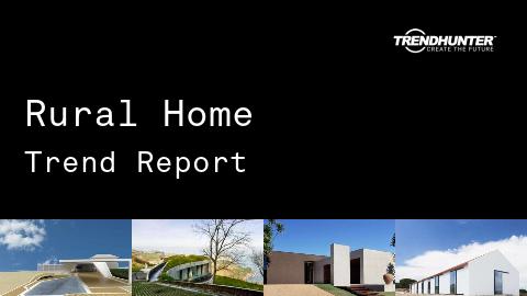 Rural Home Trend Report and Rural Home Market Research
