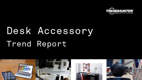 Desk Accessory Trend Report and Desk Accessory Market Research